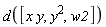 d([x*y, y^2, w2])