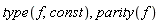 type(f, const), parity(f)