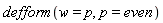 defform(w = p, p = even)