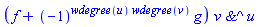 (f+(-1)^(wdegree(u)*wdegree(v))*g)*`&^`(v, u)