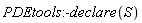PDEtools:-declare(S)