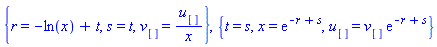 {r = -ln(x)+t, s = t, v[] = u[]/x}, {t = s, x = exp(-r+s), u[] = v[]*exp(-r+s)}