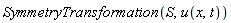 SymmetryTransformation(S, u(x, t))
