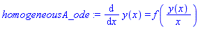 homogeneousA_ode := diff(y(x), x) = f(y(x)/x)
