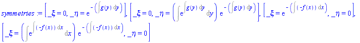 symmetries := [_xi = 0, _eta = exp(-(Int(g(y), y)))], [_xi = 0, _eta = (Int(exp(Int(g(y), y)), y))*exp(-(Int(g(y), y)))], [_xi = exp(-(Int(-f(x), x))), _eta = 0], [_xi = (Int(exp(Int(-f(x), x)), x))*exp(-(Int(-f(x), x))), _eta = 0]