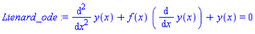 Lienard_ode := diff(y(x), `$`(x, 2))+f(x)*(diff(y(x), x))+y(x) = 0