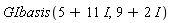 GIbasis(5+11*I, 9+2*I)