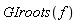 GIroots(f)