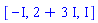 [-I, 2+3*I, I]