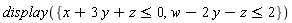 display({w-2*y-z <= 2, x+3*y+z <= 0})