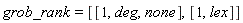 grob_rank = [[1, deg, none], [1, lex]]