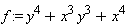 f := y^4+x^3*y^3+x^4