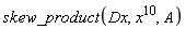 skew_product(Dx, x^10, A)