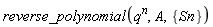 reverse_polynomial(q^n, A, {Sn})