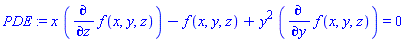 PDE := x*(diff(f(x, y, z), z))-f(x, y, z)+y^2*(diff(f(x, y, z), y)) = 0