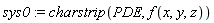 sys0 := charstrip(PDE, f(x, y, z))