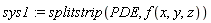 sys1 := splitstrip(PDE, f(x, y, z))
