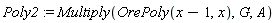 Poly2 := Multiply(OrePoly(x-1, x), G, A)