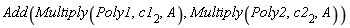 Add(Multiply(Poly1, c1[2], A), Multiply(Poly2, c2[2], A))