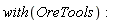 with(OreTools)