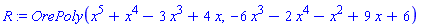 R := OrePoly(x^5+x^4-3*x^3+4*x, -6*x^3-2*x^4-x^2+9*x+6)