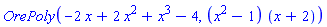 OrePoly(-2*x+2*x^2+x^3-4, (x^2-1)*(x+2))