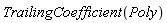 TrailingCoefficient(Poly)
