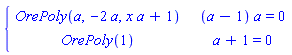 PIECEWISE([OrePoly(a, -2*a, x*a+1), (a-1)*a = 0], [OrePoly(1), a+1 = 0])