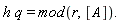 h q=mod(r,[A]).