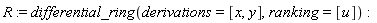 R := differential_ring(derivations = [x, y], ranking = [u])