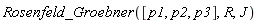 Rosenfeld_Groebner([p1, p2, p3], R, J)