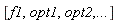 [f1, opt1, opt2, () .. ()]