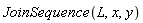 JoinSequence(L, x, y)
