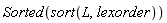 Sorted(sort(L, lexorder))