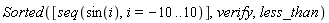 Sorted([seq(sin(i), i = -10 .. 10)], verify, less_than)