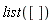 list([])