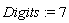 Digits := 7