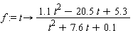 f := proc (t) options operator, arrow; (1.1*t^2+(-1)*20.5*t+5.3)/(t^2+7.6*t+.1) end proc