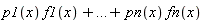 p1(x) f1(x)+...+pn(x) fn(x)