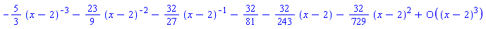 series(-(5/3)*(x-2)^(-3)-(23/9)*(x-2)^(-2)-(32/27)*(x-2)^(-1)-32/81-(32/243)*(x-2)-(32/729)*(x-2)^2+O((x-2)^3),x = 2,3)