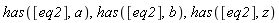 has([eq2], a), has([eq2], b), has([eq2], z)
