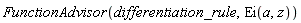 FunctionAdvisor(differentiation_rule, Ei(a, z))