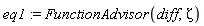 eq1 := FunctionAdvisor(diff, Zeta)