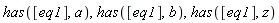 has([eq1], a), has([eq1], b), has([eq1], z)