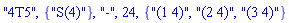 "4T5", {"S(4)"}, "-", 24, {"(1 4)", "(2 4)", "(3 4)"}