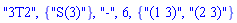 "3T2", {"S(3)"}, "-", 6, {"(1 3)", "(2 3)"}