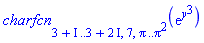charfcn[3+I .. 3+2*I, 7, Pi .. Pi^2](exp(y^3))