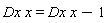 Dx*x = Dx*x-1