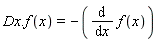 Dx.f(x) = -(diff(f(x), x))