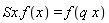 Sx.f(x) = f(q*x)